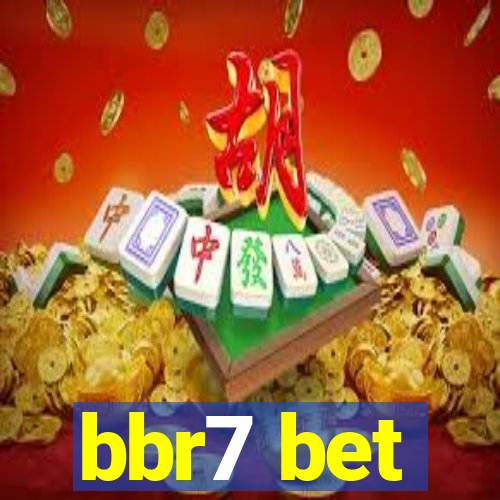 bbr7 bet